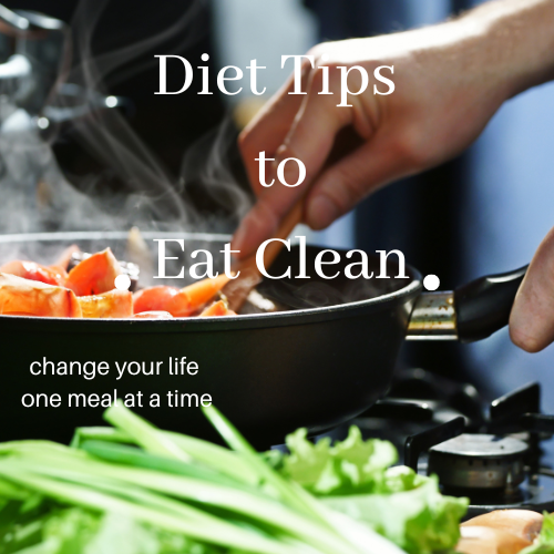 Diet Tips to Help you Eat Clean